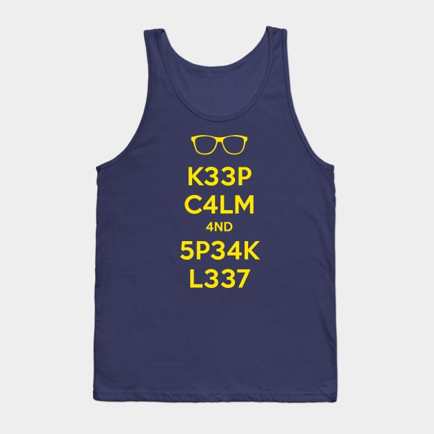 KEEP CALM AND SPEAK LEET Tank Top by sebisghosts